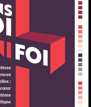 SANS LOI NI FOI - PRETRES ET VIOLENCES SEXUELLES : AU COEUR DU SYSTEME CATHOLIQUE