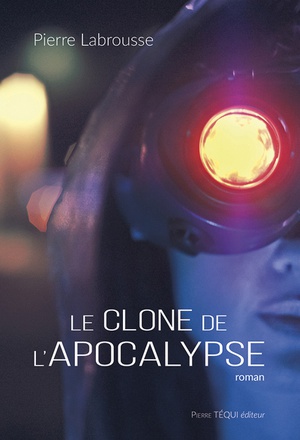 LE CLONE DE LAPOCALYPSE - ROMAN