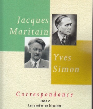 JACQUES MARITAIN, YVES SIMON, CORRESPONDANCES(1941-1961) T2