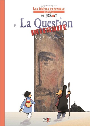 LA QUESTION INTERDITE. QUI EST JESUS ? LES INDICES-PENSABLES T8 (SAISON 3)