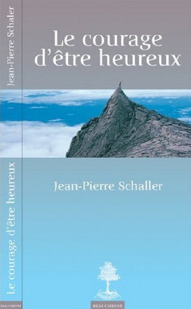 LE COURAGE D'ETRE HEUREUX