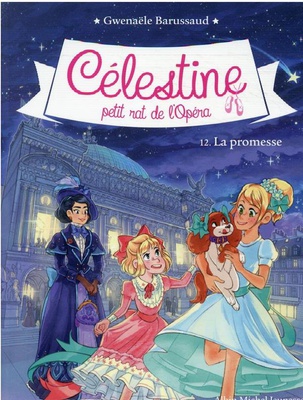 CELESTINE N 12 LA PROMESSE - CELESTINE, PETIT RAT DE L'OPERA - TOME 12
