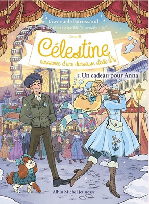 CELESTINE, NAISSANCE D'UNE DANSEUSE ETOILE - CELESTINE CYCLE 3 - CELESTINE C3 T2 UN CADEAU POUR ANNA
