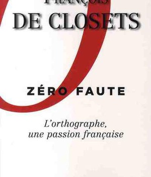 ZERO FAUTE. L'ORTHOGRAPHE, UNE PASSION FRANCAISE