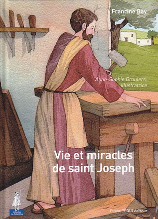 VIE ET MIRACLES DE SAINT JOSEPH - PETITS PATRES