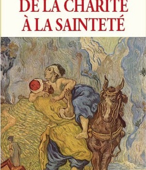 DE LA CHARITE A LA SAINTETE