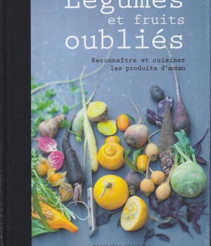 LEGUMES ET FRUITS OUBLIES