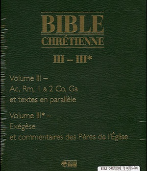 BIBLE CHRETIENNE III ACTES DES APOTRES EPITRES AUX ROMAINS, AUX CORINTHIENS ET AUX GALATES DPTS