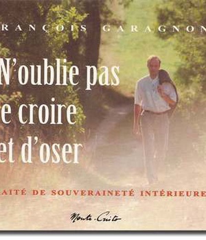 N'OUBLIE PAS DE CROIRE ET D'OSER - TRAITE DE SOUVERAINETE INTERIEURE