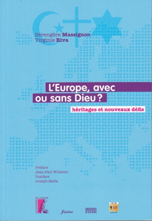 EUROPE, AVEC OU SANS DIEU ? - HERITAGES ET NOUVEAUX DEFIS