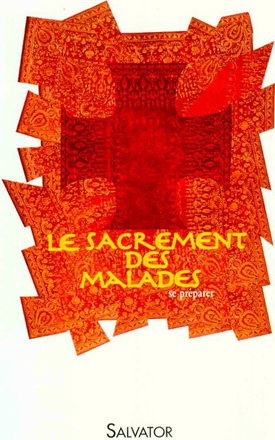 LE SACREMENT DES MALADES : SE PREPARER