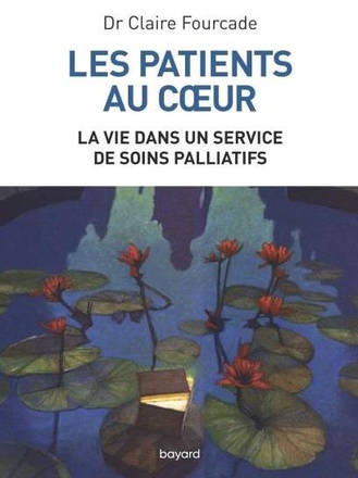 LES PATIENTS AU COEUR - LA VIE DANS UN SERVICE DE SOINS PALLIATIFS