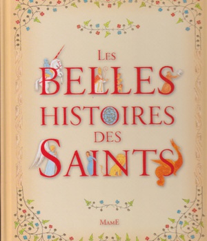 LES BELLES HISTOIRES DES SAINTS