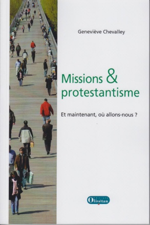 MISSIONS ET PROTESTANTISME. ET MAINTENANT, OU ALLONS-NOUS ?