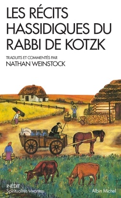 SPIRITUALITES VIVANTES POCHE - T301 - LES RECITS HASSIDIQUES DU RABBI DE KOTZK