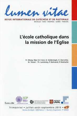 LUMEN VITAE - 2015 NUMERO 3 L'ECOLE CATHOLIQUE DANS LA MISSION DE L'EGLISE