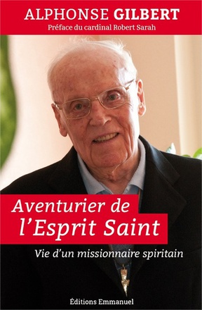 AVENTURIER DE L'ESPRIT SAINT - VIE D'UN MISSIONNAIRE SPIRITAIN