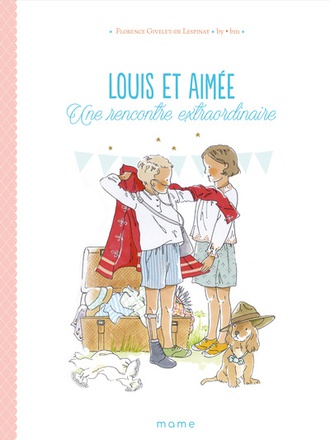 LOUIS ET AIMEE - UNE RENCONTRE EXTRAORDINAIRE