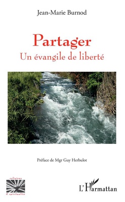 PARTAGER - UN EVANGILE DE LIBERTE