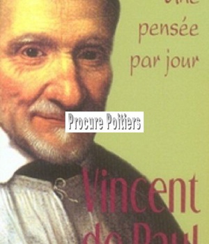 SAINT VINCENT DE PAUL - UNE PENSEE PAR JOUR