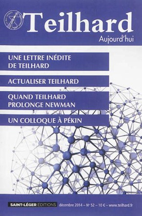 TEILHARD AUJOURD'HUI - T52 - N 52 - TEILHARD AUJOURD'HUI - DECEMBRE 2014 - UNE LETTRE INEDITE DE TEI