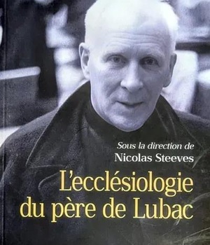 L'ECCLESIOLOGIE DU PERE DE LUBAC