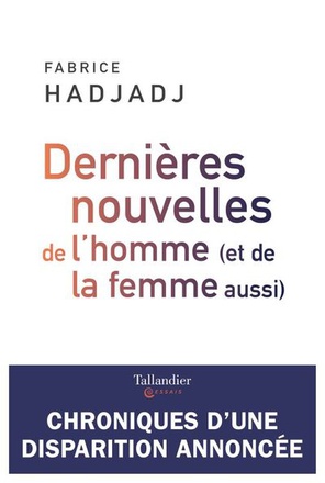 DERNIERES NOUVELLES DE L'HOMME (ET DE LA FEMME AUSSI)