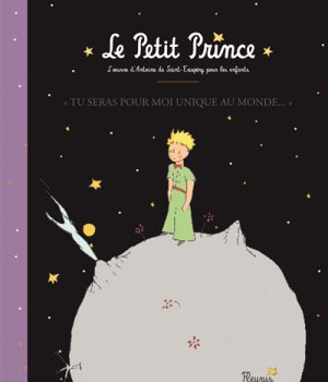 LE BEL ALBUM DU PETIT PRINCE - TU SERAS POUR MOI UNIQUE AU MONDE. LE PETIT PRINCE. L'OEUVRE D'ANTOIN