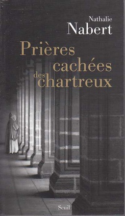 PRIERES CACHEES DES CHARTREUX