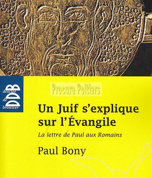 UN JUIF S'EXPLIQUE SUR L'EVANGILE - LA LETTRE DE PAUL AUX ROMAINS