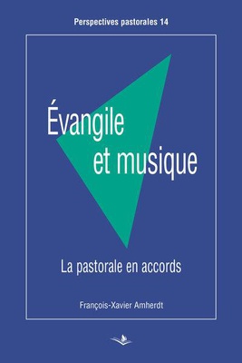 EVANGILE ET MUSIQUE. - LA PASTORALE EN ACCORDS