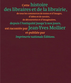 HISTOIRE DES LIBRAIRES ET DE LA LIBRAIRIE DE L'ANTIQUITE JUSQU'A NOS JOURS - ILLUSTRATIONS, COULEUR