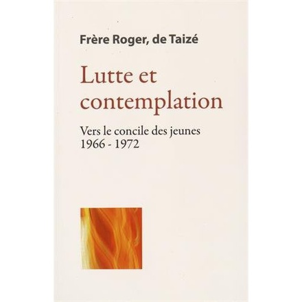 LUTTE ET CONTEMPLATION - VERS LE CONCILE DES JEUNES 1966-1972