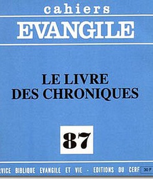 CAHIERS EVANGILE NO 87. LE LIVRE DES CHRONIQUES