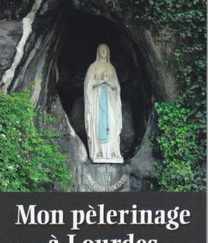 MON PELERINAGE A LOURDES