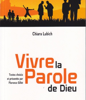 VIVRE LA PAROLE DE DIEU - TEXTES CHOISIS ET PRESENTES PAR FLORENCE GILLET