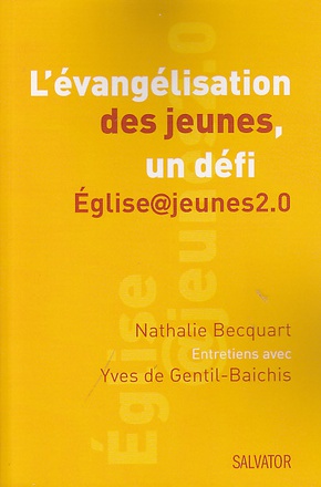 EVANGELISATION DES JEUNES : UN DEFI. EGLISE JEUNES2.0