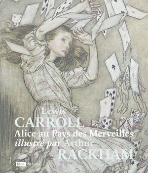 ALICE AU PAYS DES MERVEILLES ILLUSTRE PAR ARTHUR RACKHAM