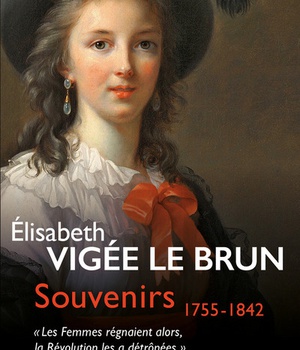 SOUVENIRS 1755-1842 - LES FEMMES REGNAIENT ALORS LA REVOLUTION LES A DETRONEES