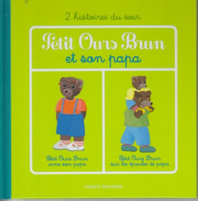 PETIT OURS BRUN ET SON PAPA - 2 HISTOIRES