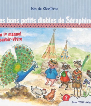 LES BONS PETITS DIABLES DE SERAPHINE - MON 1ER MANUEL DE SAVOIR-VIVRE