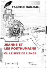 JEANNE ET LES POSTHUMAINS OU LE SEXE DE L'ANGE
