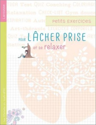 PETITS EXERCICES DE LACHER-PRISE - DETACHEMENT, CONFIANCE, SERENITE