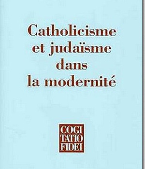 CATHOLICISME ET JUDAISME DANS LA MODERNITE