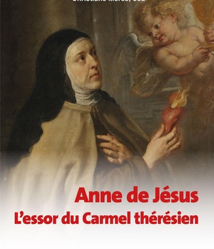 ANNE DE JESUS - LESSOR DU CARMEL THERESIEN
