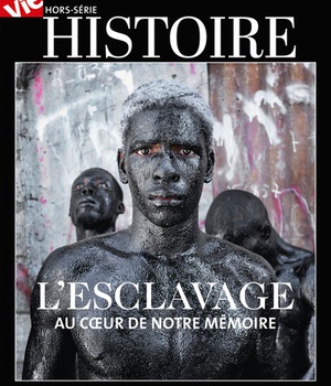 HS LA VIE HISTOIRE DE L'ESCLAVAGE - AU COEUR DE NOTRE MEMOIRE