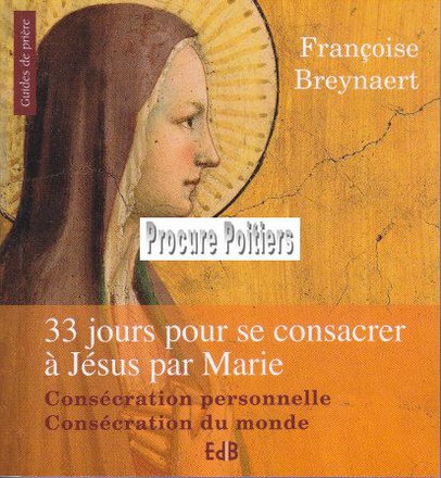 33 JOURS POUR SE CONSACRER A JESUS PAR MARIE