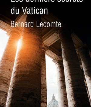 LES DERNIERS SECRETS DU VATICAN