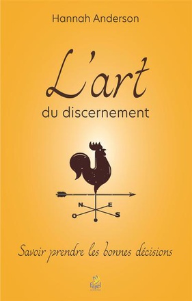 L ART DU DISCERNEMENT - SAVOIR PRENDRE LES BONNES DECISIONS
