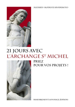 21 JOURS AVEC L'ARCHANGE SAINT MICHEL, PRIEZ POUR VOS PROJETS! - L183